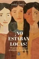 Darío López R - ¡No estaban locas!, Häftad. Tillgänglighet: Lägg i varukorg