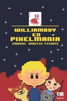 Emanuel Urrutia Picarte, Grupo Ígneo - Williamboy en Pixelmanía, Häftad. Tillgänglighet: Lägg i varukorg