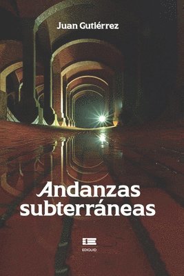 Juan Gutiérrez, Grupo Ígneo - Andanzas subterráneas, Häftad. Tillgänglighet: Lägg i varukorg