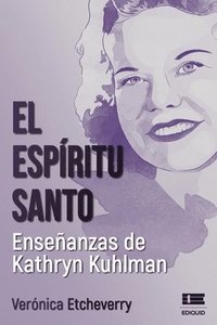 Espritu Santo. Enseanzas de Kathryn Kuhlman