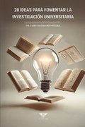 20 ideas para fomentar la investigacin universitaria