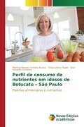 Perfil de consumo de nutrientes em idosos de Botucatu - Sao Paulo