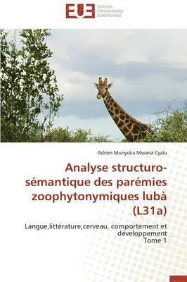 Adrien Munyoka Mwana Cyalu - Analyse structuro-sémantique des parémies zoophytonymiques lubà (L31a), Häftad. Tillgänglighet: Tillfälligt slut