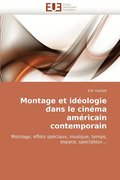 Montage Et Ideologie Dans Le Cinema Americain Contemporain