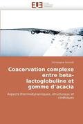 Coacervation Complexe Entre Beta-Lactoglobuline Et Gomme d''acacia