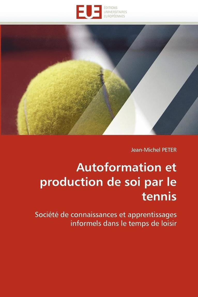 Peter-J - Autoformation Et Production de Soi Par Le Tennis, Häftad