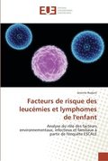 Facteurs de risque des leuc�mies et lymphomes de l'enfant
