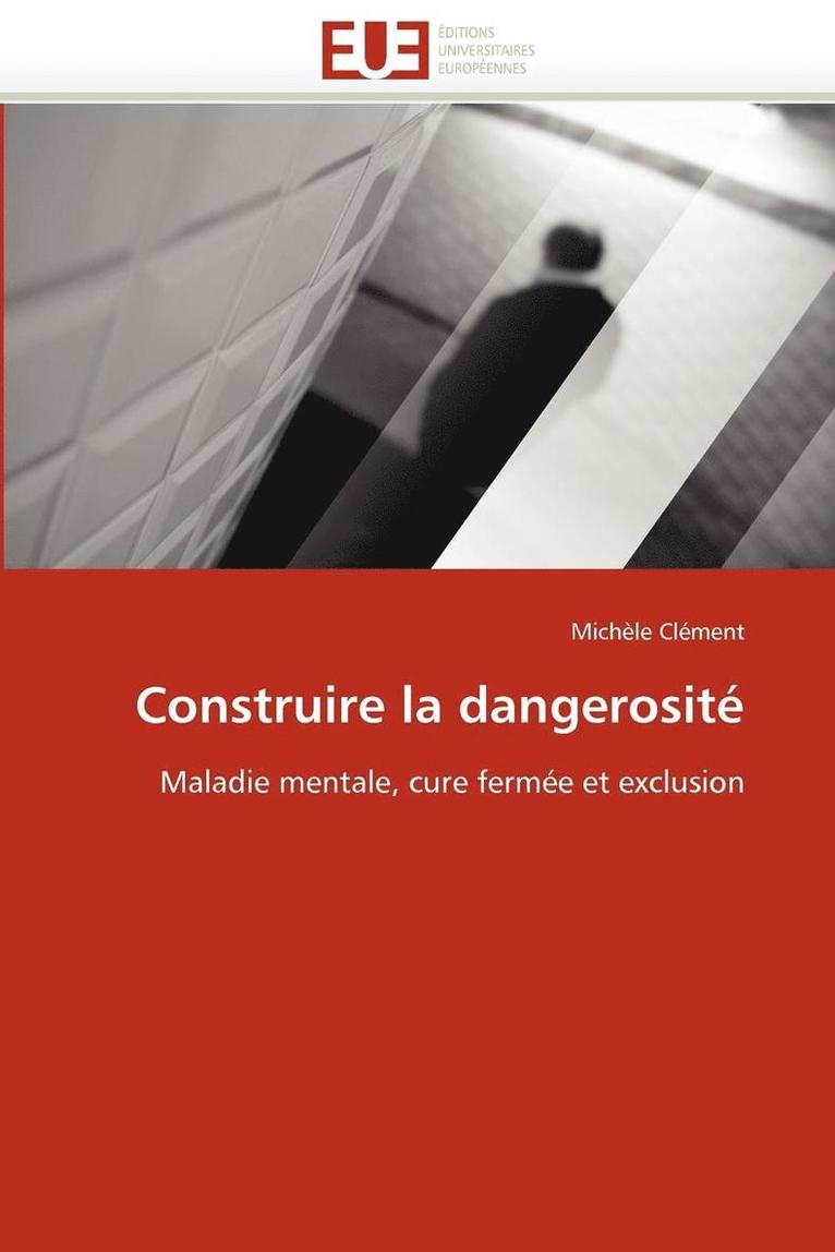 Construire la dangerosité