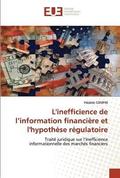 L''inefficience de l''information financiere et l''hypothese regulatoire