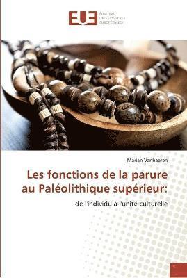 Marian Vanhaeren - Les fonctions de la parure au Paléolithique supérieur:, Häftad. Tillgänglighet: Tillfälligt slut