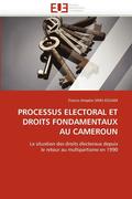 Processus Electoral Et Droits Fondamentaux Au Cameroun