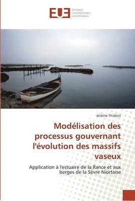 Jérôme Thiébot - Modélisation des processus gouvernant l'évolution des massifs vaseux, Häftad