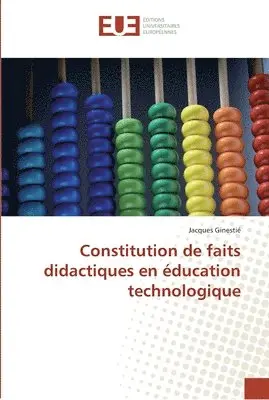Constitution de faits didactiques en éducation technologique