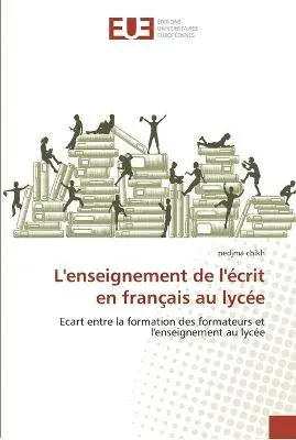L'enseignement de l'écrit en français au lycée