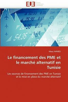 Ahmed-M - Le Financement Des Pme Et Le March� Alternatif En Tunisie, Häftad