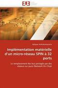 Impl?mentation Mat?rielle d''un Micro-R?seau Spin ? 32 Ports