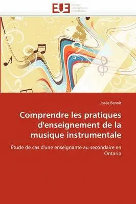 Benoit-J - Comprendre Les Pratiques d'Enseignement de la Musique Instrumentale, Häftad. Tillgänglighet: Lägg i varukorg