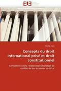 Concepts du droit international priv  et droit constitutionnel