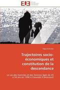 Trajectoires Socio- conomiques Et Constitution de la Descendance