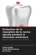valuation de la rsorption de la racine apicale pendant la rtraction antrieure