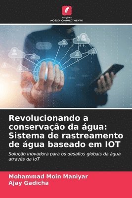 Mohammad Moin Maniyar, Ajay Gadicha - Revolucionando a conservação da água, Häftad