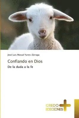 José Luis Masud Yunes-Zárraga - Confiando en Dios, Häftad. Tillgänglighet: Lägg i varukorg
