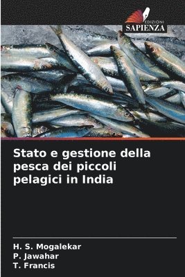 H S Mogalekar, P Jawahar, T Francis - Stato e gestione della pesca dei piccoli pelagici in India, Häftad