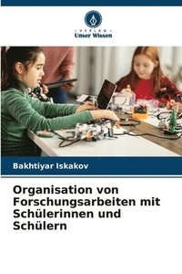 Organisation von Forschungsarbeiten mit Schülerinnen und Schülern
