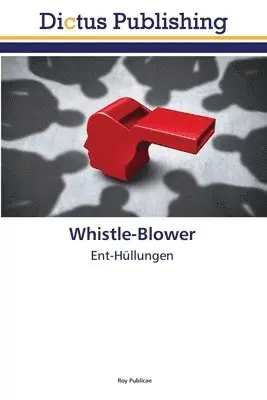 Roy Publicae - Whistle-Blower, Häftad. Tillgänglighet: Lägg i varukorg