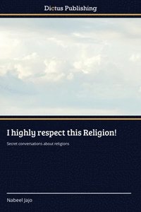 I highly respect this Religion!