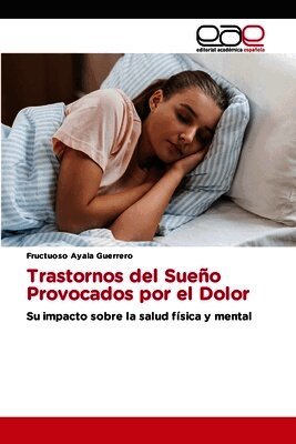 Fructuoso Ayala Guerrero - Trastornos del Sueño Provocados por el Dolor, Häftad