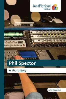 John Haughton - Phil Spector, Häftad. Tillgänglighet: Lägg i varukorg
