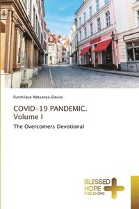 COVID-19 PANDEMIC. Volume I
