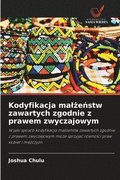 Kodyfikacja mal?e?stw zawartych zgodnie z prawem zwyczajowym