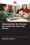 Organisation de travaux de recherche avec des lves