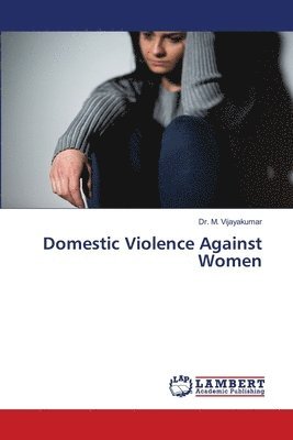M Vijayakumar - Domestic Violence Against Women, Häftad. Tillgänglighet: Lägg i varukorg