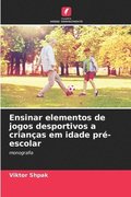 Ensinar elementos de jogos desportivos a crianas em idade pr-escolar