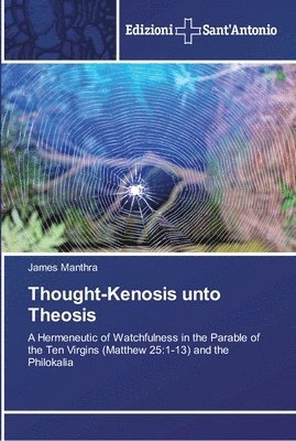 James Manthra - Thought-Kenosis unto Theosis, Häftad