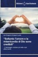 Don Gregorio-Grzegorz Lydek - "Soltanto l'amore e la misericordia di Dio sono credibili", Häftad