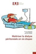 Maitriser la dialyse peritoneale en six etapes