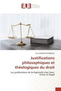 Justifications philosophiques et thologiques du droit