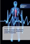 Acute Coronary Syndrome management in sudanese public hospitals