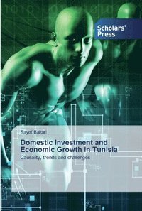 Domestic Investment and Economic Growth in Tunisia