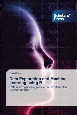 Swati Patel - Data Exploration and Machine Learning using R, Häftad