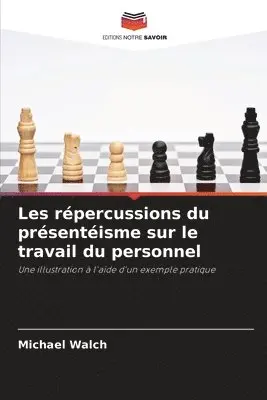 Michael Walch - Les répercussions du présentéisme sur le travail du personnel, Häftad. Tillgänglighet: Lägg i varukorg