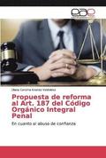 Propuesta de reforma al Art. 187 del Codigo Organico Integral Penal