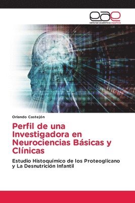 Orlando Castejon - Perfil de una Investigadora en Neurociencias Básicas y Clínicas, Häftad. Tillgänglighet: Lägg i varukorg