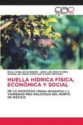 Huella H�drica F�sica, Econ�mica Y Social