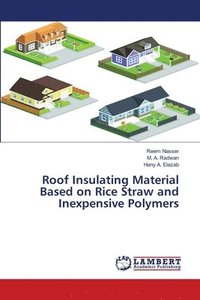Roof Insulating Material Based on Rice Straw and Inexpensive Polymers