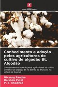 Conhecimento e adoo pelos agricultores do cultivo de algodo Bt. Algodo